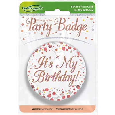 Image of OakTree 3&quot; Badge It&#039;s My Birthday Sparkling Fizz Rose Gold Holographic