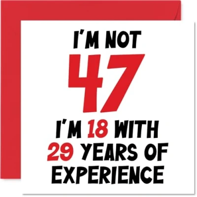 Image of 47th Birthday Card for Women Men Not 47 I&#039;m 18 With 29 Years Experience Funny Forty Seven Seventh Happy Mum Dad Brother Sister, 145mm x Humour Joke Greeting Cards