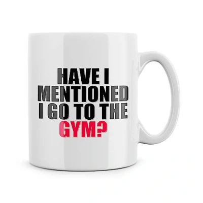 Image of Rib ticklerz Funny Mugs Have I Mentioned Go to The Gym Husband Boyfriend Personal Trainer Joke Mug for Her Him Secret Santa Gifts Birthday MG281