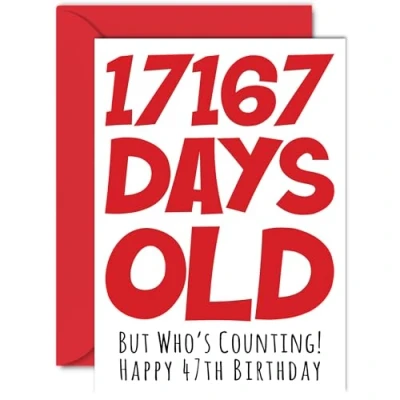 Image of 47th Birthday Card for Men Women Him Her 17167 Days Old Funny Adult Forty Seven Seventh Happy Brother Sister Son Daughter Mum Dad, A5 Humour Joke Greeting Cards