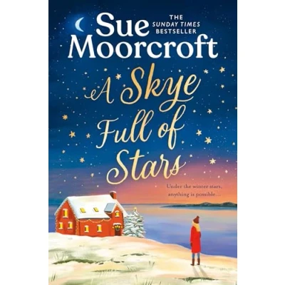 Image of A Skye Full of Stars: Get whisked away to the beautiful Isle this Christmas! perfect escape for winter 2024 from Sunday Times million copy bestseller: Book 2 (The Sisters Trilogy)