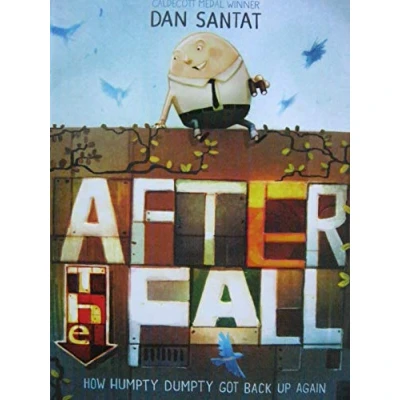 Image of After the Fall: How Humpty Dumpty got back up again