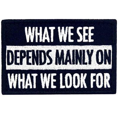 Image of What We See Depends On Mainly Look for Embroidered Patch Tactical Morale Applique Fastener Hook &amp; Loop Emblem