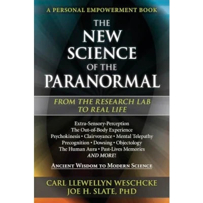 Image of the New Science of Paranormal: From Research Lab to Real Life (Carl Llewellyn Weschcke&#039;s Psychic Empowerment)