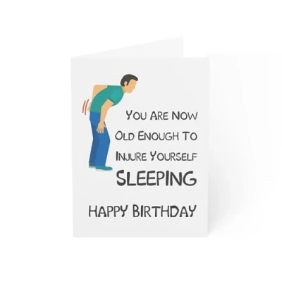 Image of Funny Birthday Card Old Enough to Injure Yourself Sleeping 6 x 8 Inch Made in UK Includes White Envelope Blank Inside Sustainable Materials