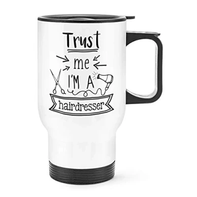 Image of Trust Me I&#039;m A Hairdresser Travel Mug Cup with Handle