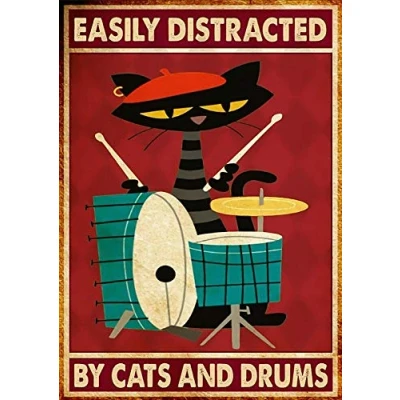 Image of Inga Easily Distracted By Drums And Cats Poster Wall Decoration Metal Sign 8x12 inches
