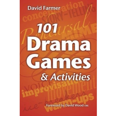 Image of By David Farmer 101 Drama Games and Activities: Theatre for Children Adults, including Warm ups, Improvisation, Mime Movement (2nd Edition)
