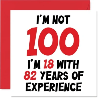 Image of 100th Birthday Card for Women Men Not 100 I&#039;m 18 With 82 Years Experience Funny One Hundred Hundredth Happy Great Grandad Grandma Nan, 145mm x Humour Joke Greeting