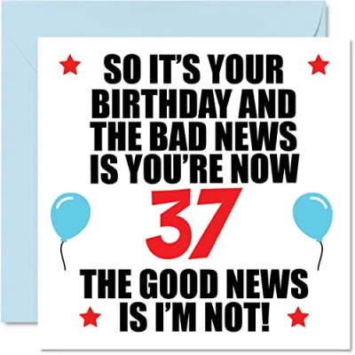 Image of Funny 37th Birthday Card for Men Women Bad News Happy Cards 37 Year Old Brother Sister Auntie Uncle Cousin Friend, 145mm x Thirty Seven Seventh Bday Greeting Gift