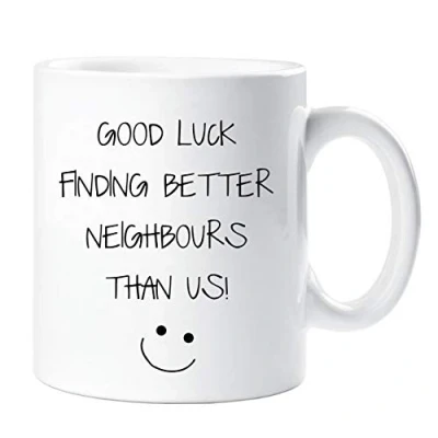 Image of 60 Second Makeover Limited Good Luck in Finding Better Neighbours Than Us Mug Leaving Present New House Home