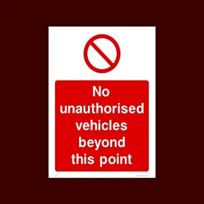 Image of No unauthorised vehicles beyond this point Plastic Sign (PAR36) Exit, Entry, Admittance, Parking, Climbing