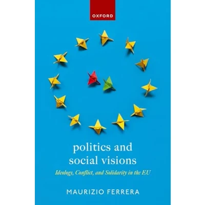 Image of Politics and Social Visions: Ideology, Conflict, Solidarity in the EU