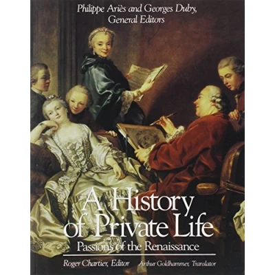 Image of A History of Private Life: Passions the Renaissance v. 3: Volume III