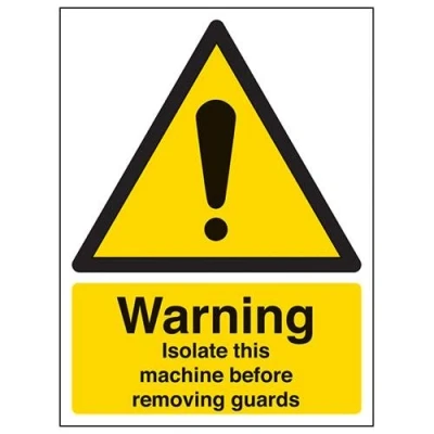 Image of V Safety Warning Isolate This Machine Before Removing Guards Sign 150mm x 200mm 1mm Rigid Plastic