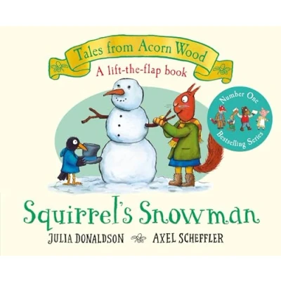 Image of Squirrel&#039;s Snowman: A Festive Lift The flap Story, Perfect Christmas Gift for Toddlers (Tales From Acorn Wood, 6)