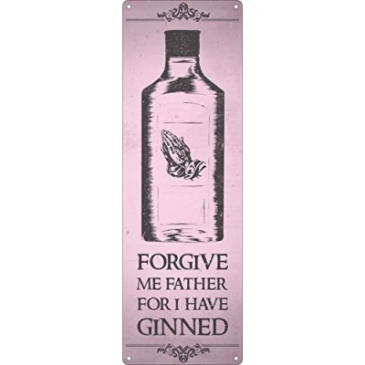 Image of Forgive Me Father For I Have Ginned Slim Tin Sign 10.1x30.5cm