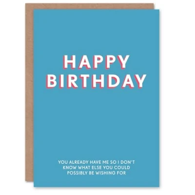 Image of Artery8 Birthday Card Already Have Me For Him Husband Boyfriend Partner Greeting Fun Funny Humour Joke