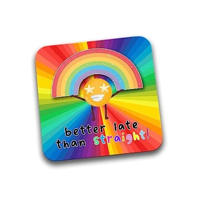 Image of Rib Ticklerz Funny Coaster Better Late Than Straight Novelty Gay Lesbian Birthday Gifts Best Friend Colleague Secret Santa Bestie Jokes DC159