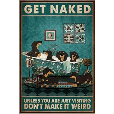 Image of TNND Dachshund Get Naked Dog Lover Without Art Metal Sign Tin Poster Gift 8x12 inch