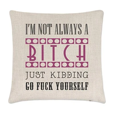 Image of Gift Base I&#039;m Not Always A Bitch Linen Cushion Cover