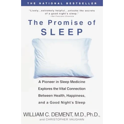 Image of the Promise of Sleep: a Pioneer in Sleep Medicine Explores Vital Connection Between Health, Happiness, and Good Night&#039;s