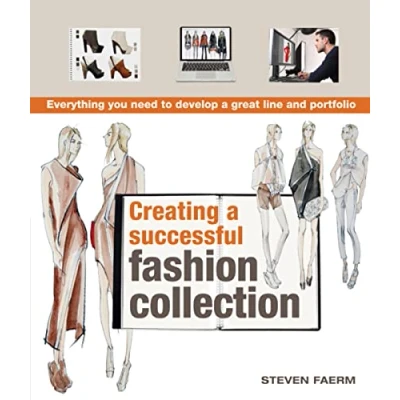 Image of Creating a Successful Fashion Collection: Everything You Need to Develop Great Line and Portfolio