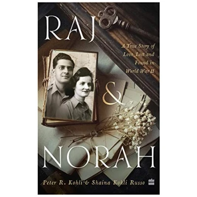Image of Raj &amp; Norah: A True Story of Love Lost and Found in World War II