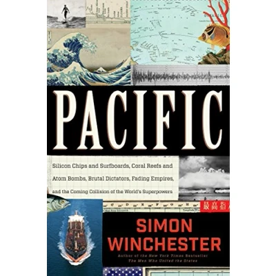 Image of Pacific: Silicon Chips and Surfboards, Coral Reefs Atom Bombs, Brutal Dictators, Fading Empires, the Coming Collision of World&#039;s Superpowers