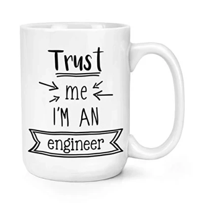 Image of Trust Me I&#039;m an Engineer 15oz Large Mug Cup