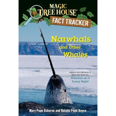 Image of Narwhals and Other Whales: a Nonfiction Companion to Magic Tree House #33: Narwhal on Sunny Night: 42 (MTH Fact Tracker)