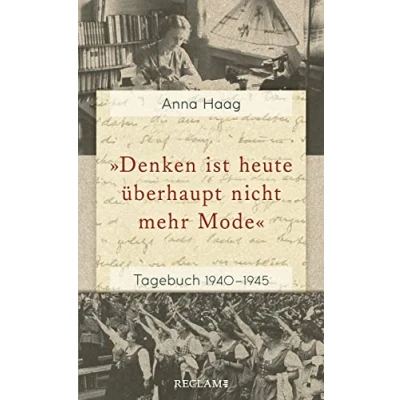 Image of &#039;Denken ist heute überhaupt nicht mehr Mode&#039;: Tagebuch 1940 1945