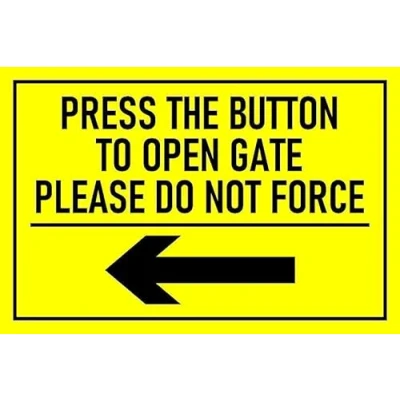 Image of Press the button to open gate, please do not force, arrow pointing left sign 1mm flexible Plastic (300mm x 200mm)