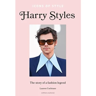 Image of Icons of Style Harry Styles: The Story a Fashion Icon: 1