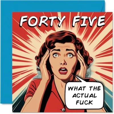 Image of Funny 45th Birthday Cards for Woman Men Comic Years Happy Card Dad Mum Brother Sister Grandad Nanny Grandma Uncle Auntie, 145mm x Rude Joke Humour Greeting