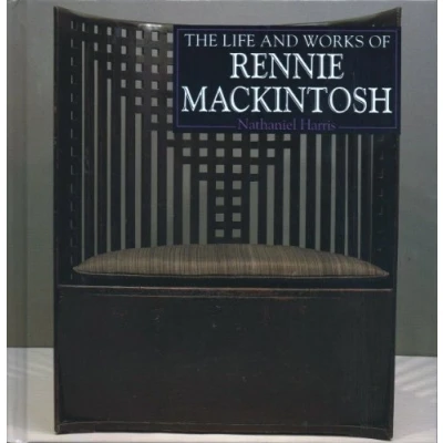 Image of The Life and Works of Rennie Mackintosh