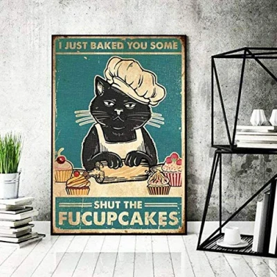 Image of TNND I Just Baked You Some Shut The Fucupcakes Poster Cat Smoke Art Wall Decor Metal Sign 8x12 inches