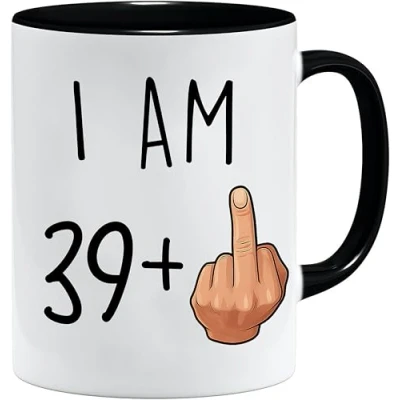 Image of 40th Birthday Funny Mug I am 39 Plus one Gift for Women and Men Happy Bday Coffee Gag Party Cup Idea as a Joke Celebration Best Adult Presents