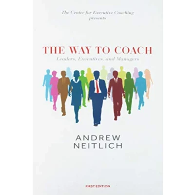 Image of The Way To Coach: Leaders, Executives and Managers