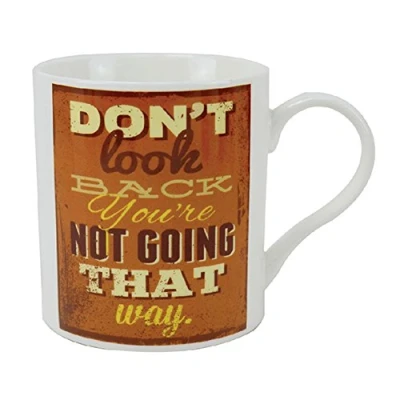 Image of The Leonardo Collection Don&#039;t look back you&#039;re not going that way Fine China Mug