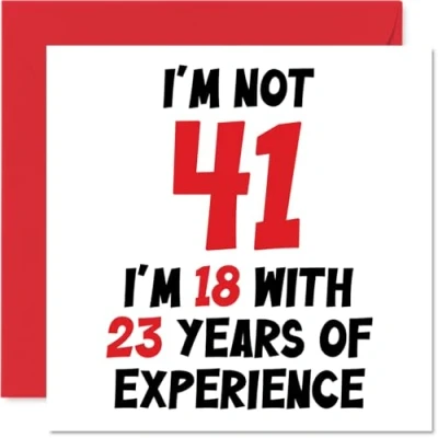 Image of 41st Birthday Card for Women Men Not 41 I&#039;m 18 With 23 Years Experience Funny Forty One First Happy Mum Dad Brother Sister Friend, 145mm x Humour Joke Greeting Cards