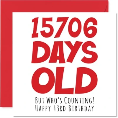 Image of 43rd Birthday Card for Men Women Him Her 15706 Days Old Funny Adult Forty Three Third Happy Brother Sister Son Daughter Mum Dad, 145mm x Humour Joke Greeting Cards