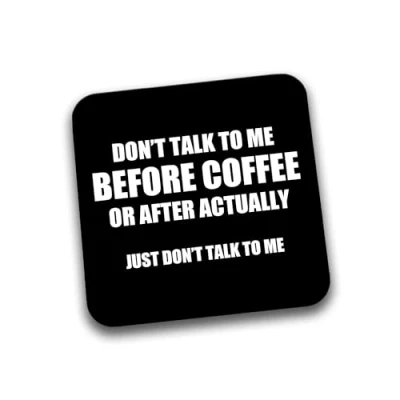 Image of Rib Ticklerz Funny Novelty Coffee Tea Drink Gift Glossy Coaster Work Office Colleague Birthday Secret Santa Gifts Don&#039;t Talk To Me Before Jokes DC330