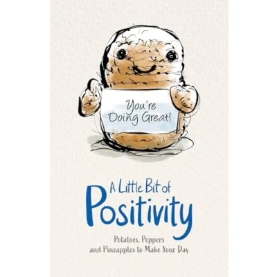 Image of a Little Bit of Positivity: daily dose optimism from the sweetest fruits and cutest vegetables