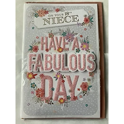 Image of On Your 18th Niece Have A Fabulous Day Birthday Card Age 18 Eighteen Flowers/Words 3D/Foil Detail(PRELUDE46625)