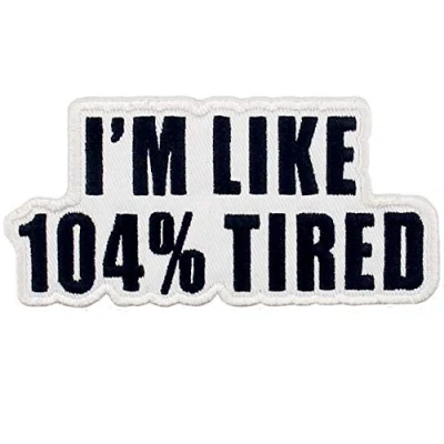 Image of EmbTao I&#039;m Like 104% Tired Patch Embroidered Funny Biker Applique Iron On Sew Emblem