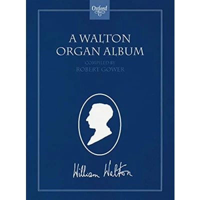 Image of A Walton Organ Album (Sheet Music), William Walton, Compiled and Edited by Robert Gower
