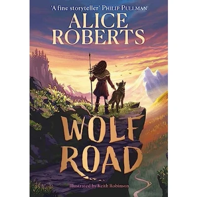 Image of Wolf Road: The bestselling animal adventure from TV&#039;s Alice Roberts