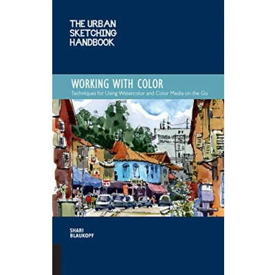Image of Urban Sketching Handbook Working with Color: Techniques for Using Watercolor and Color Media on the Go: 7 (Urban Handbooks)