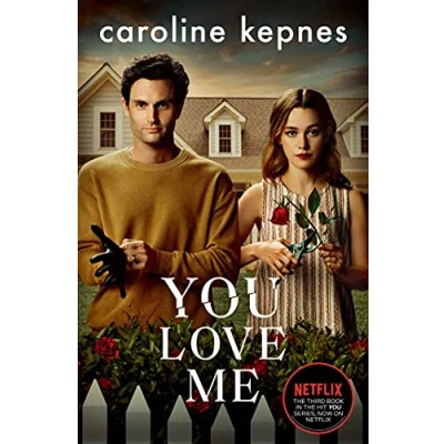 Image of You Love Me: The highly anticipated sequel to and Hidden Bodies (YOU series Book 3) (You,
